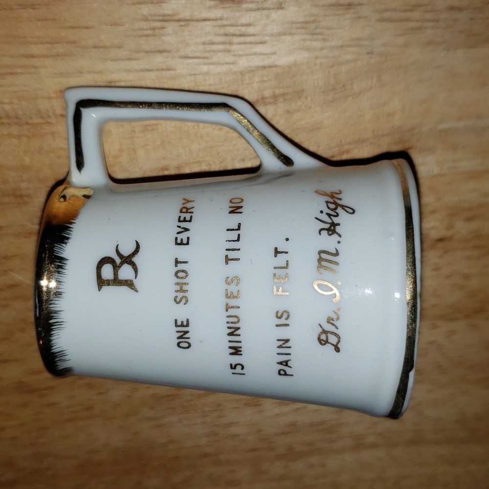 Vintage Porcelain Cup Rx One Shot Every 15 Minutes Till No Pain Is Felt Dr I Am